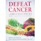 "Defeat Cancer....Like I did Twice!! With No Chemotherapy or Radiation"
