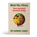 BIRD FLU - YOUR PERSONAL SURVIVAL GUIDE by Dr Sandra Cabot