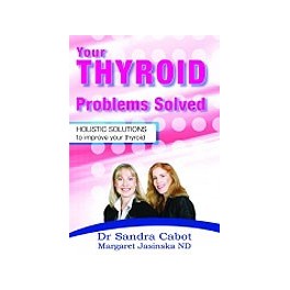 Your Thyroid Problems Solved by Dr Sandra Cabot